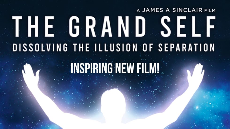 NEW Movie – ‘The Grand Self’ – a Real, Feel Good, Inspiring Movie!